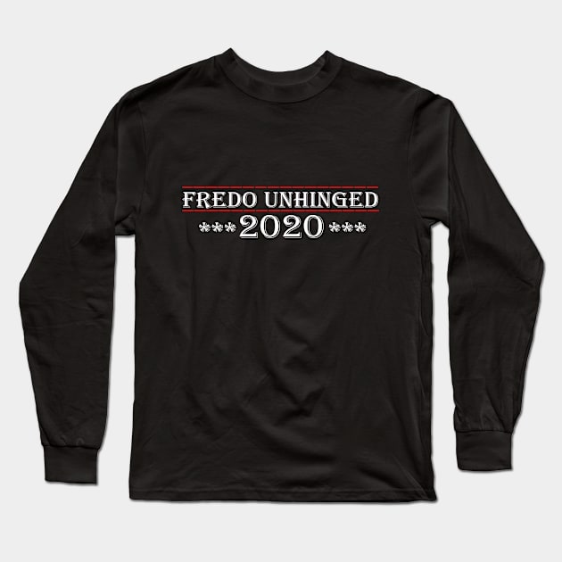 fredo unhinged 2020 Long Sleeve T-Shirt by karascom